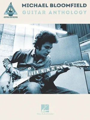MICHAEL BLOOMFIELD GUITAR ANTHOLOGY TAB