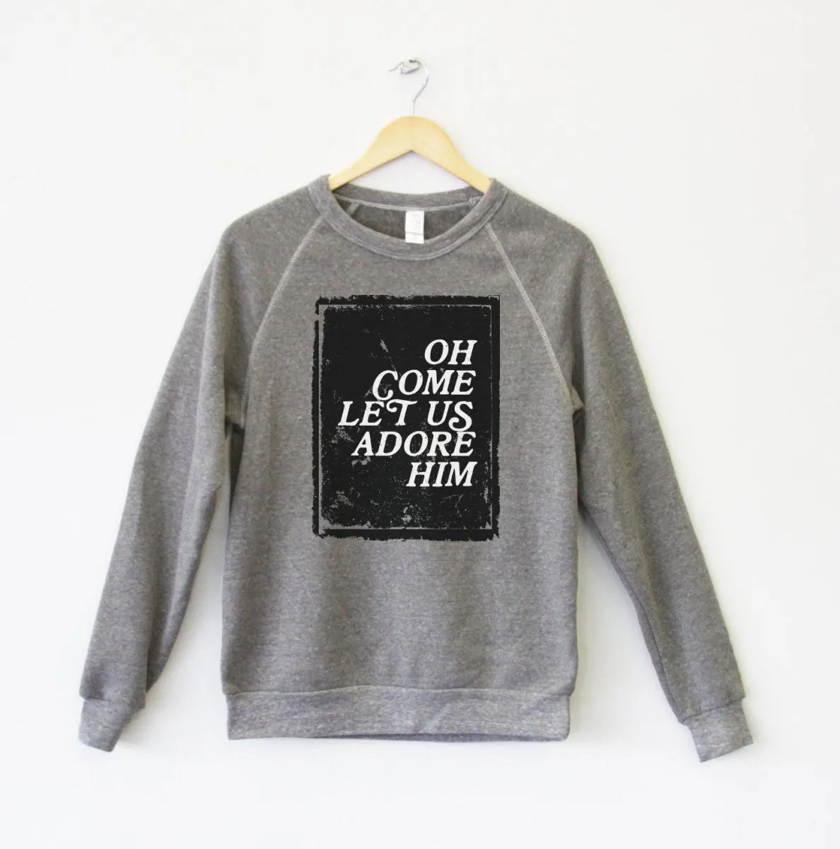 Oh Come Let Us Adore Him | Seasonal Sweatshirt | Ruby’s Rubbish®