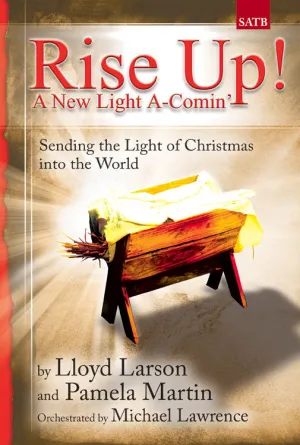 Rise Up! A New Light A-Cominâ€™ - Score and CD